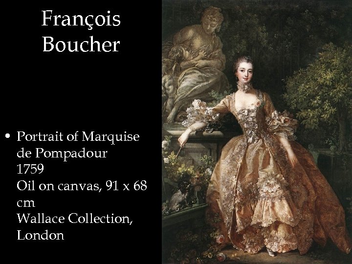 François Boucher • Portrait of Marquise de Pompadour 1759 Oil on canvas, 91 x