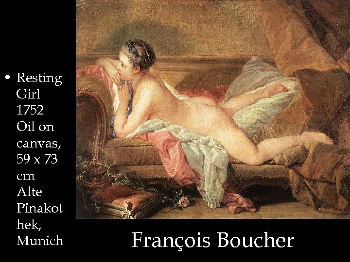  • Resting Girl 1752 Oil on canvas, 59 x 73 cm Alte Pinakot