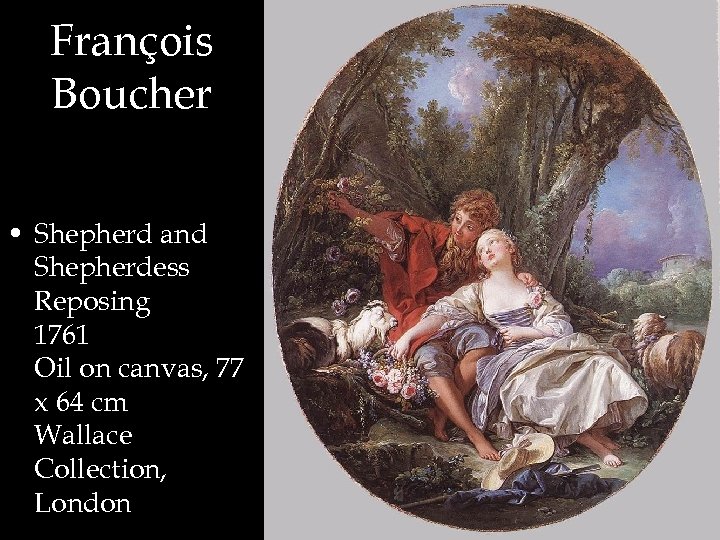 François Boucher • Shepherd and Shepherdess Reposing 1761 Oil on canvas, 77 x 64