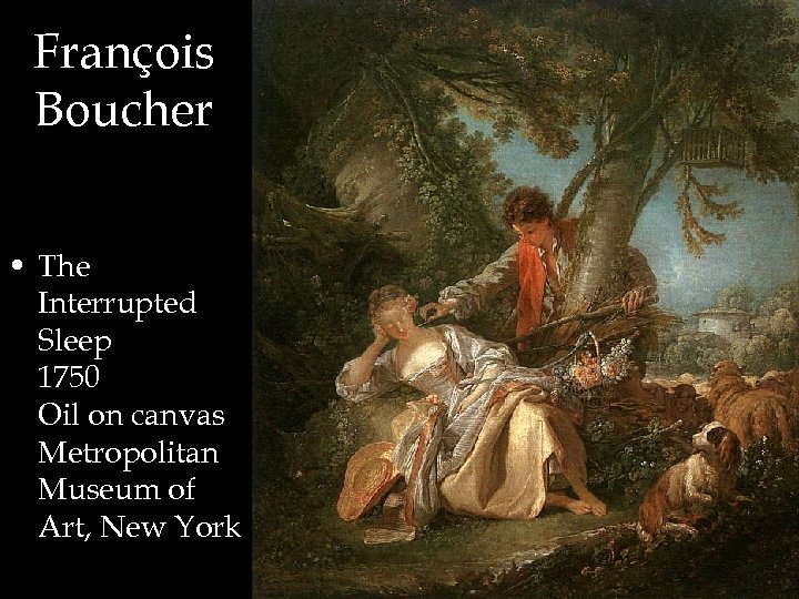 François Boucher • The Interrupted Sleep 1750 Oil on canvas Metropolitan Museum of Art,