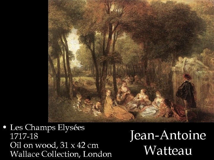 • Les Champs Elysées 1717 -18 Oil on wood, 31 x 42 cm