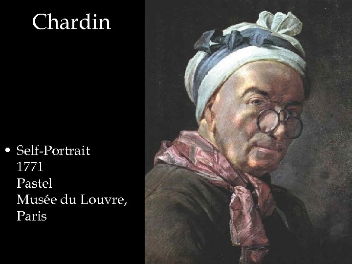 Chardin • Self-Portrait 1771 Pastel Musée du Louvre, Paris 