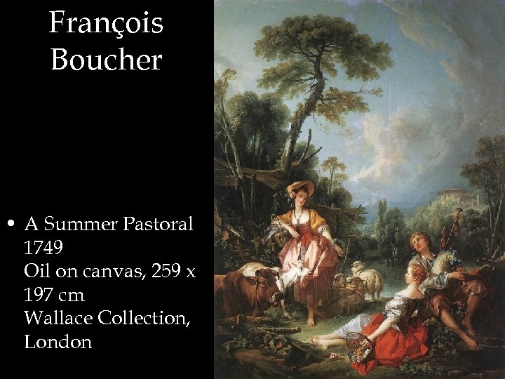 François Boucher • A Summer Pastoral 1749 Oil on canvas, 259 x 197 cm