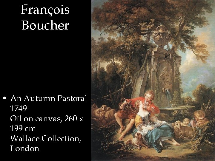 François Boucher • An Autumn Pastoral 1749 Oil on canvas, 260 x 199 cm