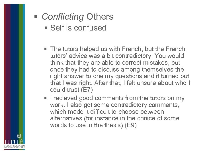 § Conflicting Others § Self is confused § The tutors helped us with French,