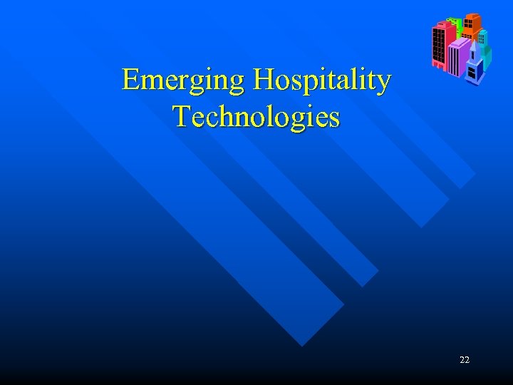 Emerging Hospitality Technologies 22 