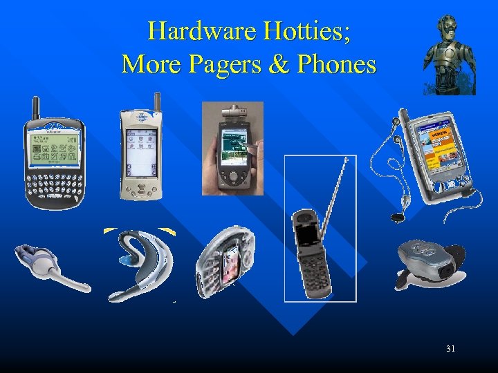 Hardware Hotties; More Pagers & Phones 31 