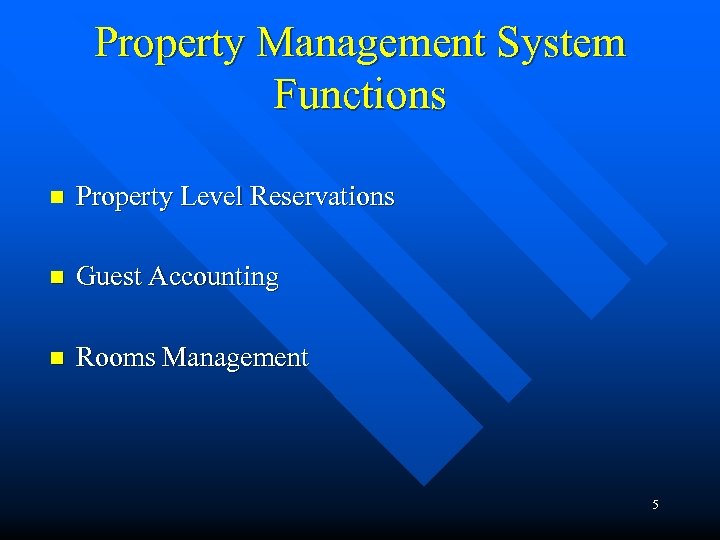 Property Management System Functions n Property Level Reservations n Guest Accounting n Rooms Management
