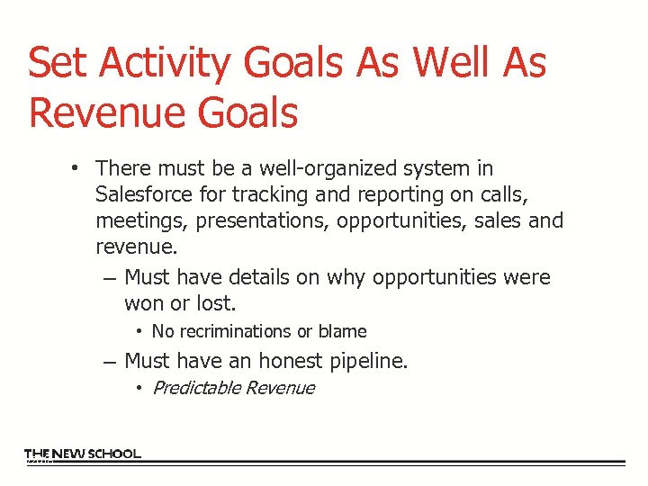 Set Activity Goals As Well As Revenue Goals • There must be a well-organized