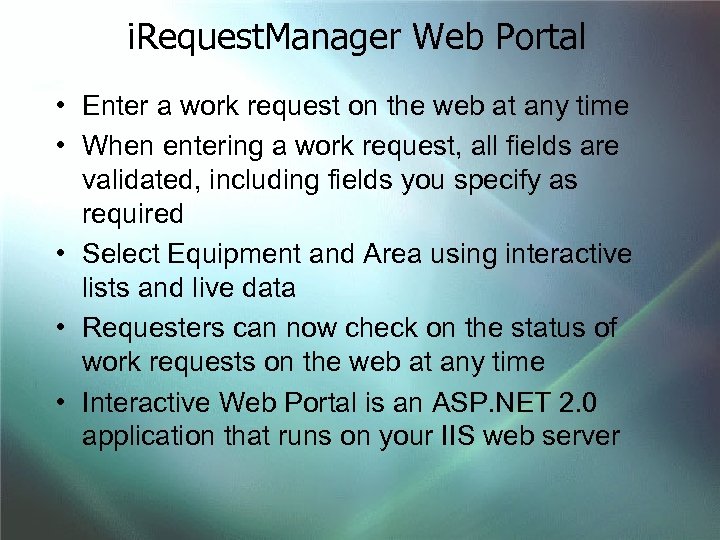 i. Request. Manager Web Portal • Enter a work request on the web at