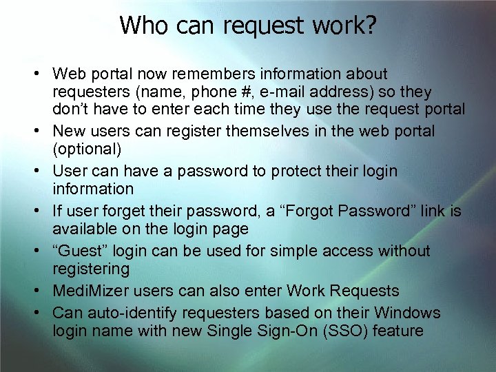 Who can request work? • Web portal now remembers information about requesters (name, phone