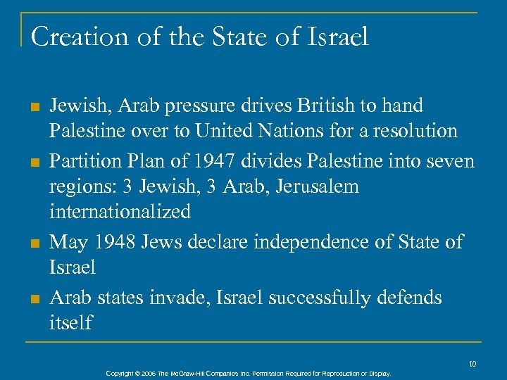 Creation of the State of Israel n n Jewish, Arab pressure drives British to