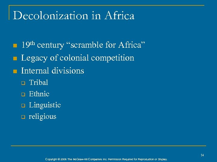 Decolonization in Africa n n n 19 th century “scramble for Africa” Legacy of