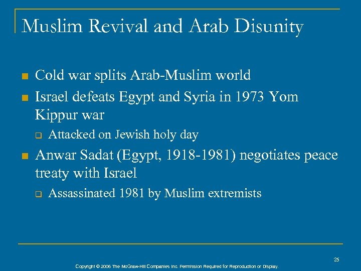 Muslim Revival and Arab Disunity n n Cold war splits Arab-Muslim world Israel defeats