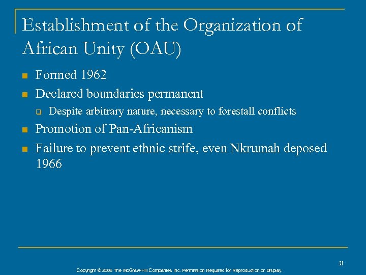 Establishment of the Organization of African Unity (OAU) n n Formed 1962 Declared boundaries