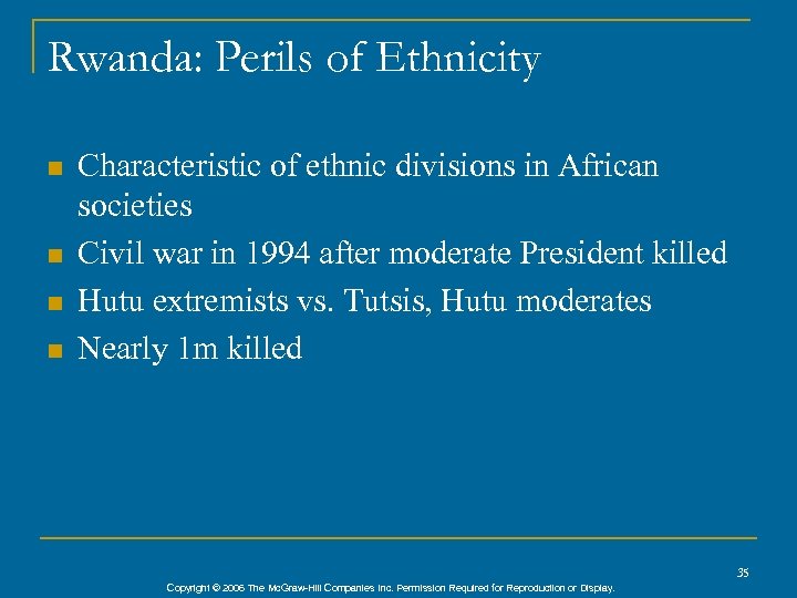 Rwanda: Perils of Ethnicity n n Characteristic of ethnic divisions in African societies Civil
