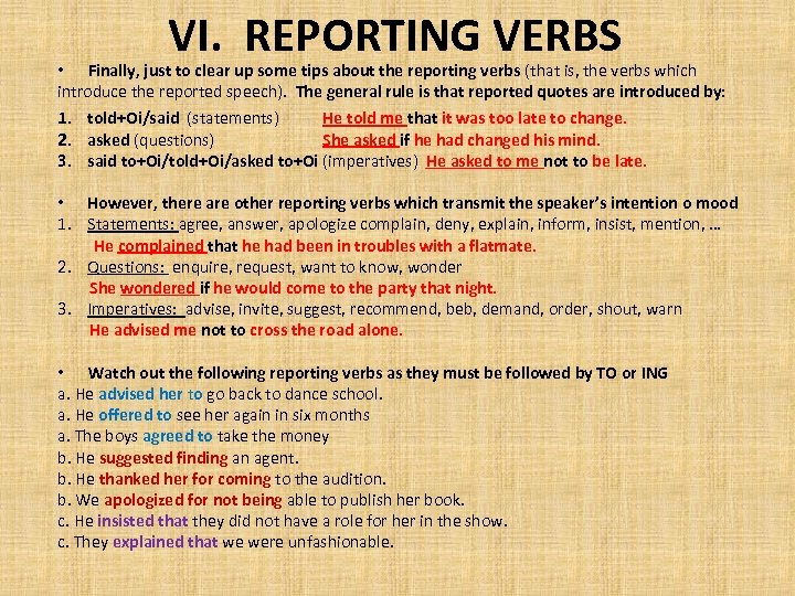 VI. REPORTING VERBS • Finally, just to clear up some tips about the reporting