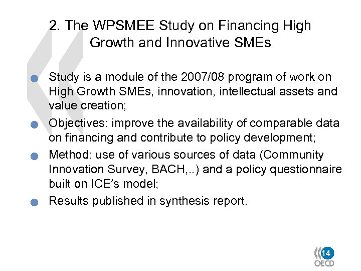 2. The WPSMEE Study on Financing High Growth and Innovative SMEs n n Study