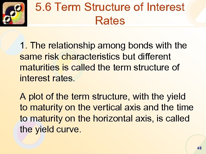 5. 6 Term Structure of Interest Rates 1. The relationship among bonds with the