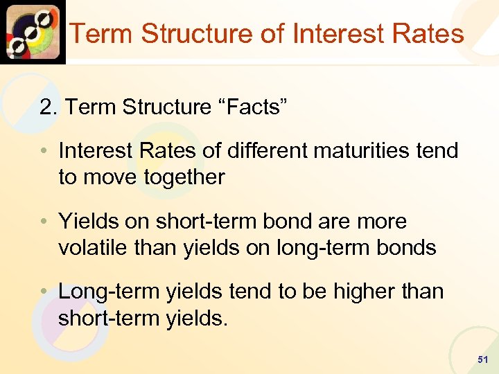 Term Structure of Interest Rates 2. Term Structure “Facts” • Interest Rates of different