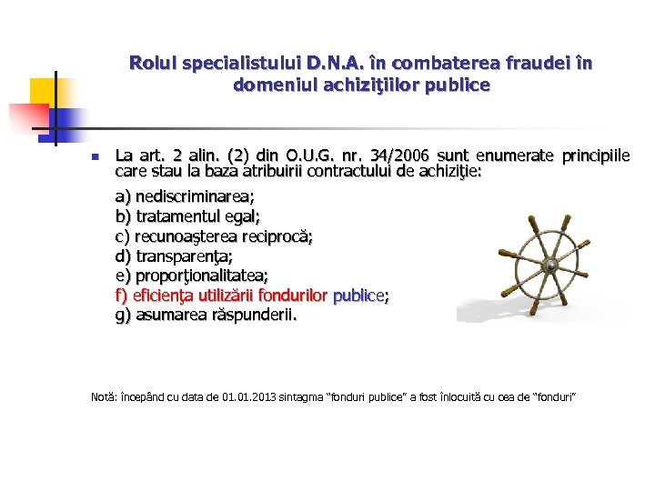 Rolul specialistului D. N. A. în combaterea fraudei în domeniul achiziţiilor publice n La