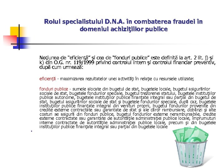 Rolul specialistului D. N. A. în combaterea fraudei în domeniul achiziţiilor publice Noţiunea de