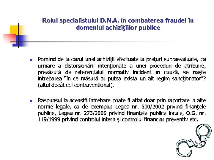 Rolul specialistului D. N. A. în combaterea fraudei în domeniul achiziţiilor publice n n