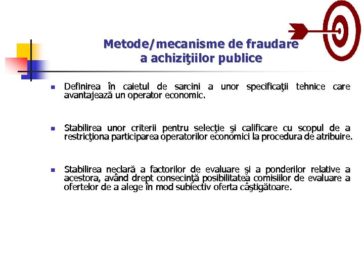 Metode/mecanisme de fraudare a achiziţiilor publice n Definirea în caietul de sarcini a unor