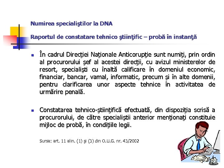 Numirea specialiştilor la DNA Raportul de constatare tehnico ştiinţific – probă în instanţă n