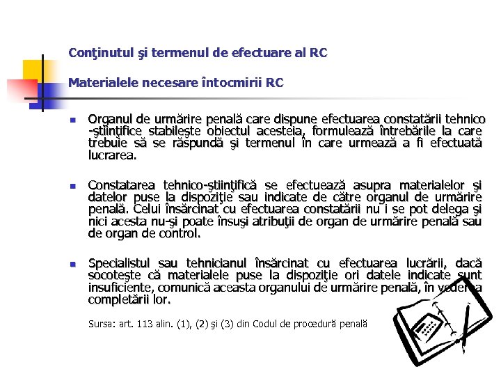 Conţinutul şi termenul de efectuare al RC Materialele necesare întocmirii RC n n n