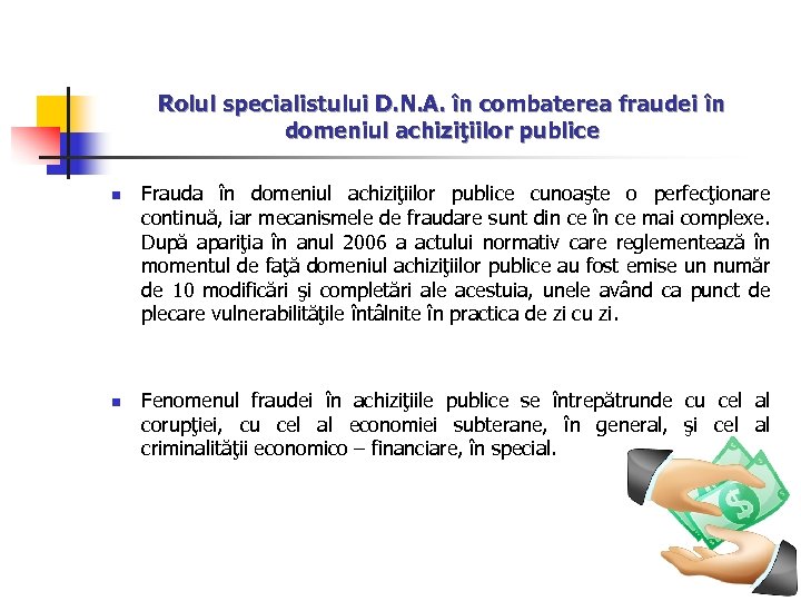 Rolul specialistului D. N. A. în combaterea fraudei în domeniul achiziţiilor publice n n