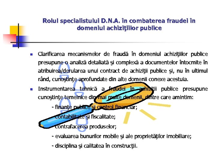 Rolul specialistului D. N. A. în combaterea fraudei în domeniul achiziţiilor publice n Clarificarea
