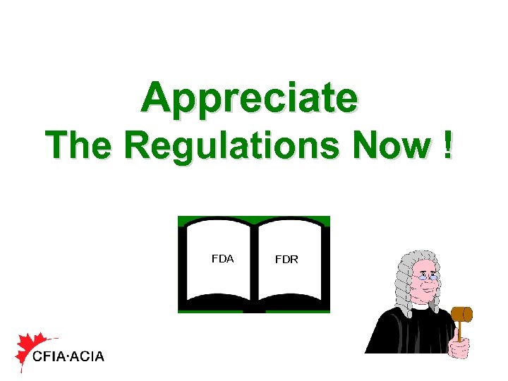 Appreciate The Regulations Now ! FDA FDR 