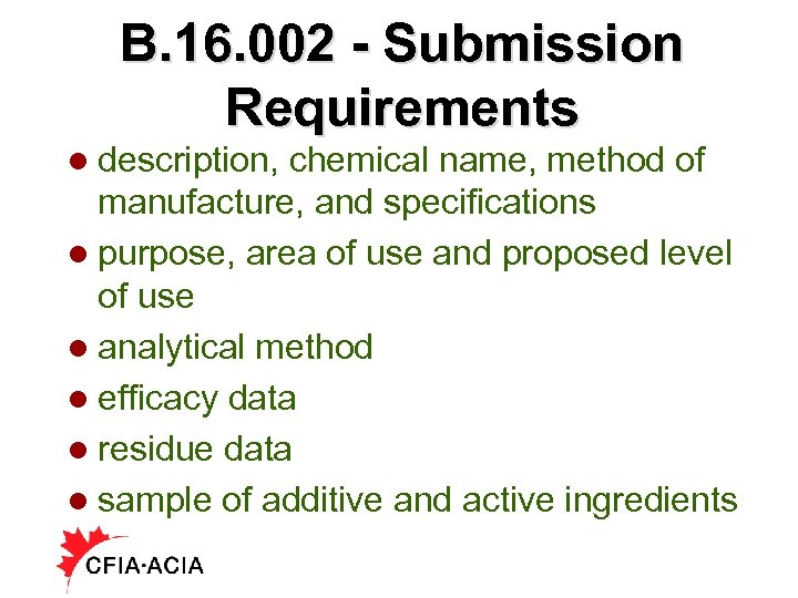 B. 16. 002 - Submission Requirements l description, chemical name, method of manufacture, and