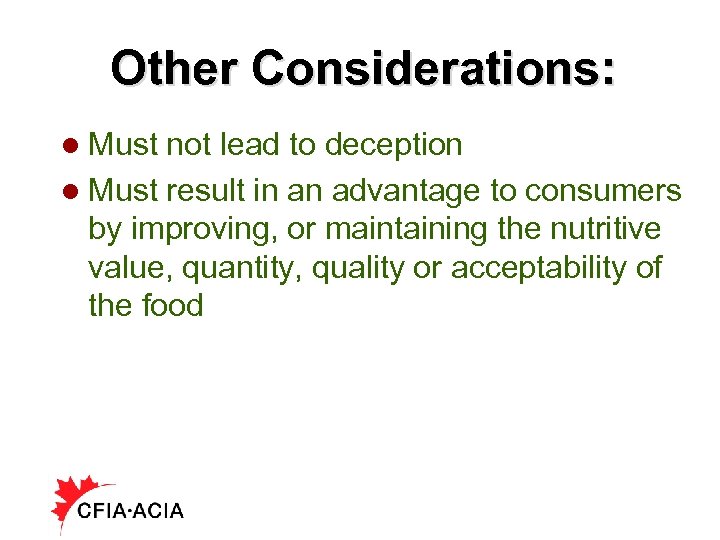 Other Considerations: l Must not lead to deception l Must result in an advantage