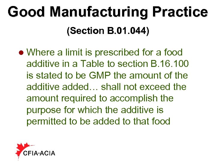 Good Manufacturing Practice (Section B. 01. 044) l Where a limit is prescribed for
