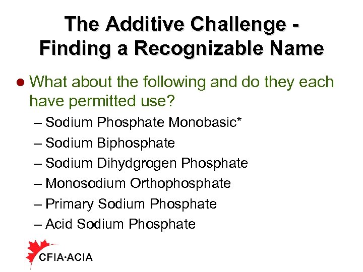 The Additive Challenge Finding a Recognizable Name l What about the following and do