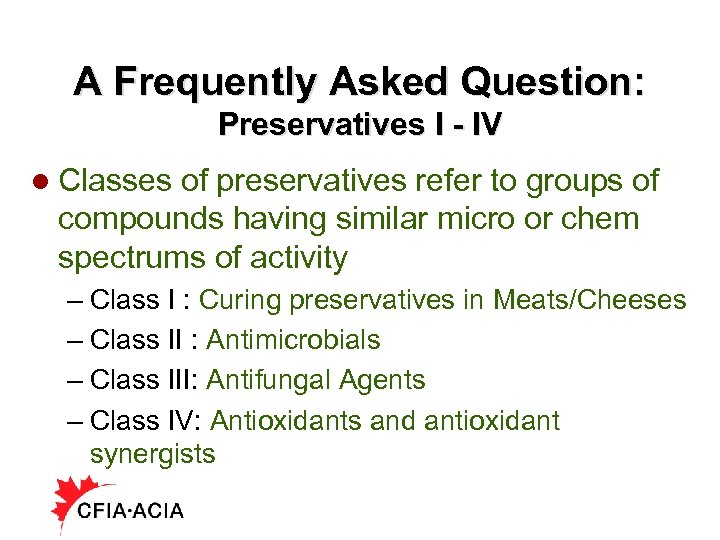A Frequently Asked Question: Preservatives I - IV l Classes of preservatives refer to
