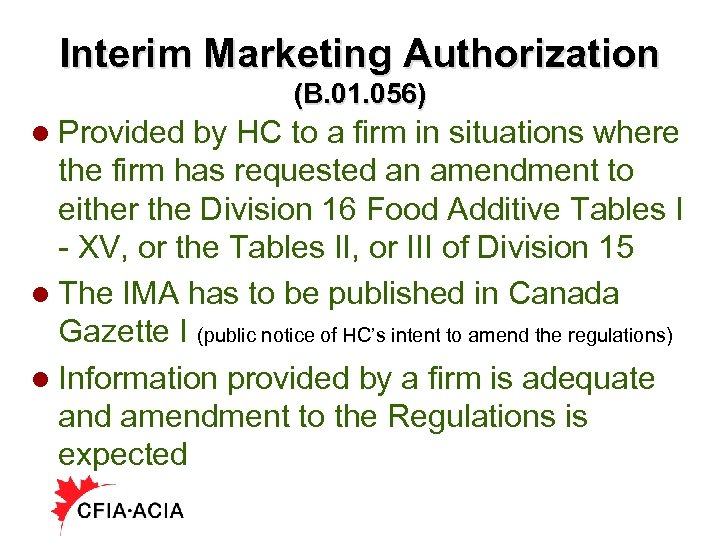 Interim Marketing Authorization (B. 01. 056) l Provided by HC to a firm in