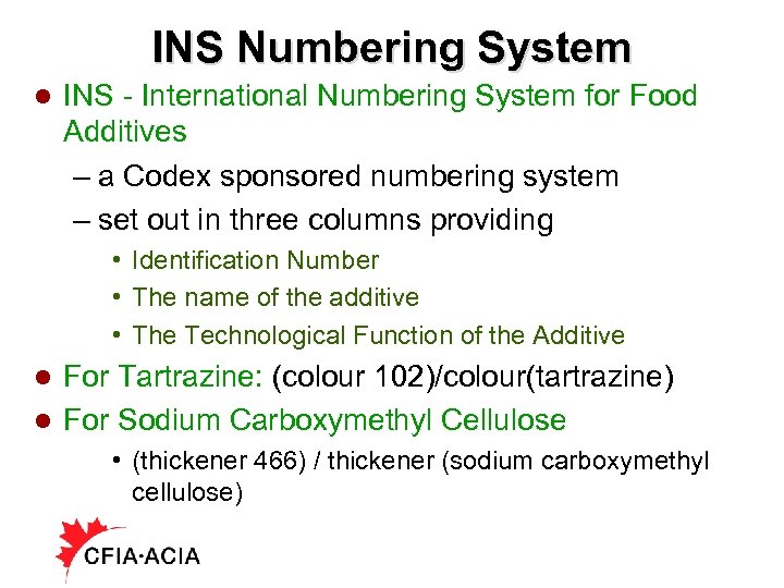 INS Numbering System l INS - International Numbering System for Food Additives – a