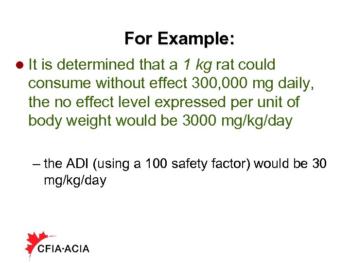 For Example: l It is determined that a 1 kg rat could consume without