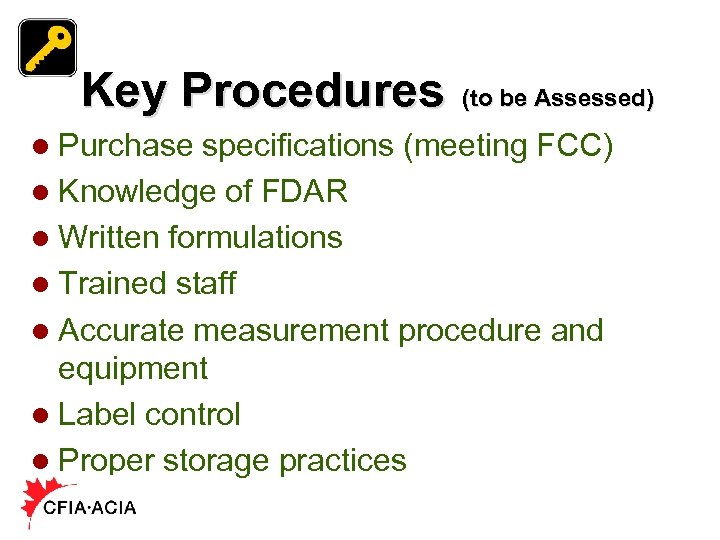 Key Procedures l Purchase (to be Assessed) specifications (meeting FCC) l Knowledge of FDAR