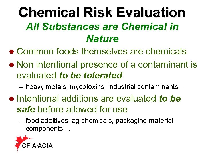 Chemical Risk Evaluation All Substances are Chemical in Nature l Common foods themselves are