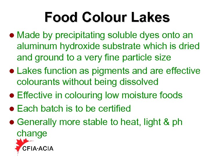 Food Colour Lakes l Made by precipitating soluble dyes onto an aluminum hydroxide substrate