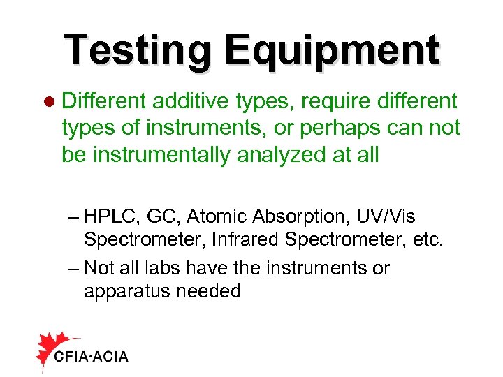 Testing Equipment l Different additive types, require different types of instruments, or perhaps can