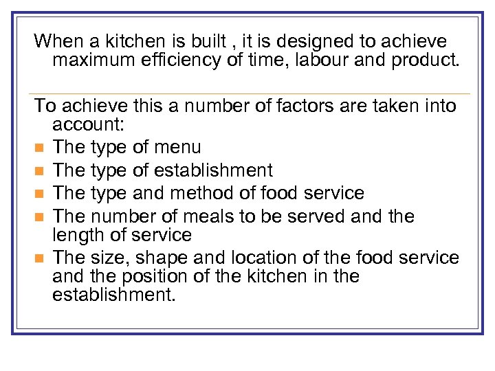 When a kitchen is built , it is designed to achieve maximum efficiency of
