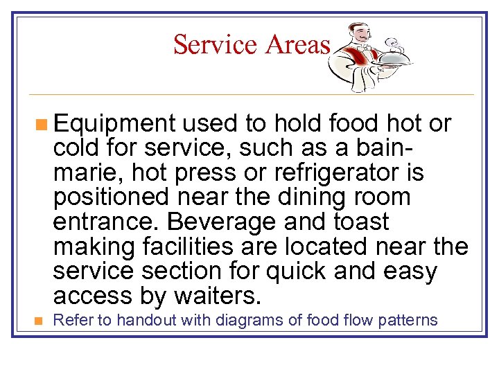 Service Areas n Equipment used to hold food hot or cold for service, such