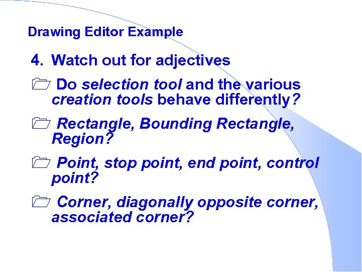 Drawing Editor Example 4. Watch out for adjectives 1 Do selection tool and the