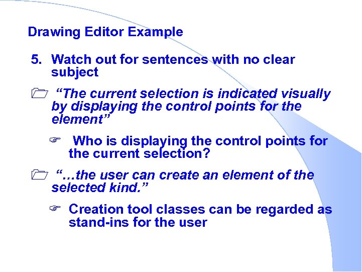 Drawing Editor Example 5. Watch out for sentences with no clear subject 1 “The