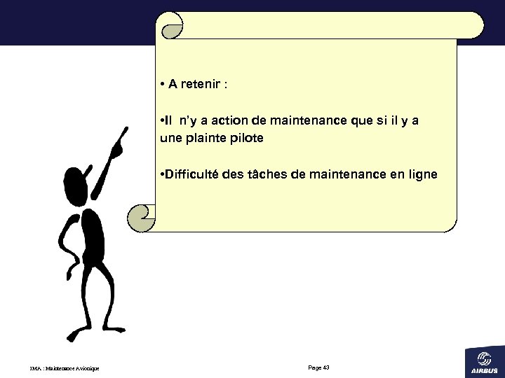  • A retenir : • Il n’y a action de maintenance que si